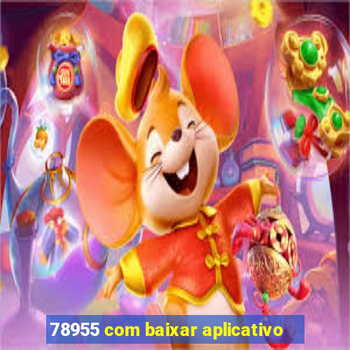 78955 com baixar aplicativo